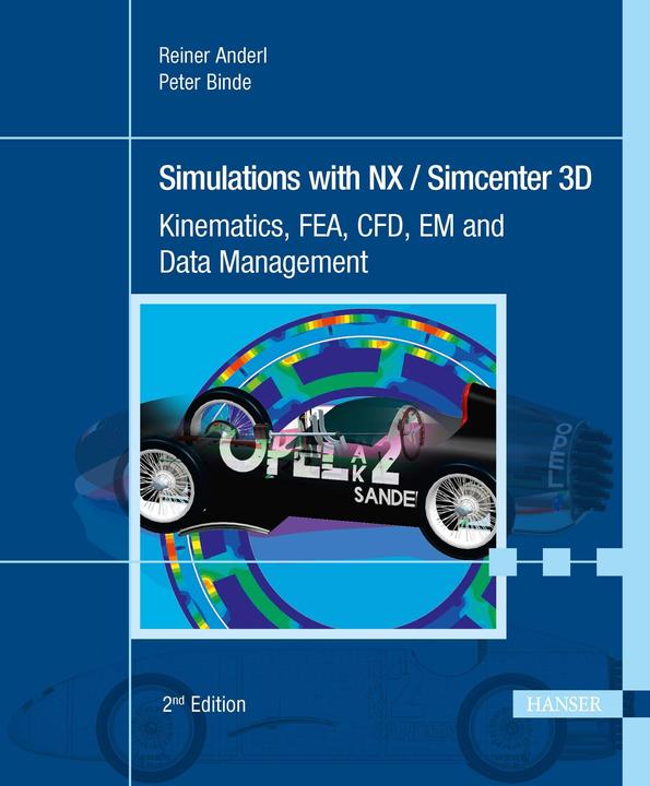 Produktbild Simulations with NX / Simcenter 3D (Englisch, Peter Binde, Reiner Anderl, 2018)