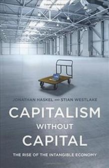 Produktbild Capitalism without Capital - The Rise of the Intangible Economy (Englisch, Jonathan Haskel, Stian Westlake, 2018)