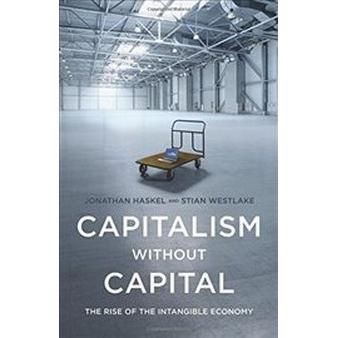Capitalism without Capital - The Rise of the Intangible Economy, Fachbücher von Jonathan Haskel, Stian Westlake