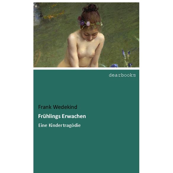 Frühlings Erwachen, Belletristik von Frank Wedekind