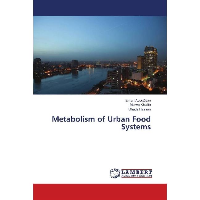 Metabolism of Urban Food Systems, Fachbücher von Eman AbouZiyan, Marwa Khalifa, Ghada Hassan