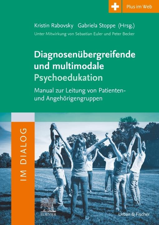 Produktbild Diagnosenübergreifende und multimodale Psychoedukation (Deutsch, Kristin/Stoppe/, Rabovsky, 2008)