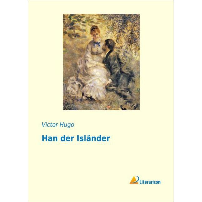 Han der Isländer, Belletristik von Victor Hugo