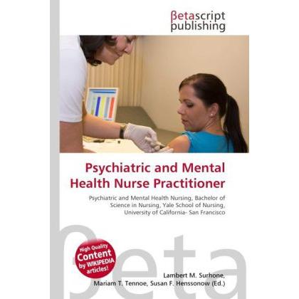 Psychiatric and Mental Health Nurse Practitioner, Fachbücher von Lambert M. Surhone, Miriam T. Timpledon, Susan F. Marse...