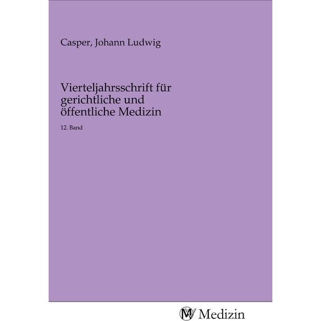 Vierteljahrsschrift für gerichtliche und öffentliche Medizin, Fachbücher von Johann Ludwig Casper