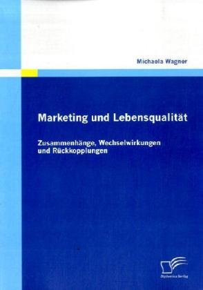 Produktbild Marketing und Lebensqualität (Deutsch, Michaela Wagner, 2009)
