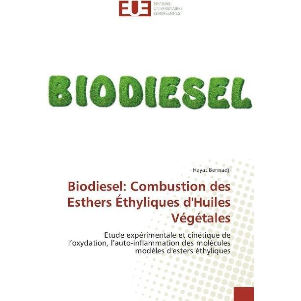 Biodiesel: Combustion des Esthers Éthyliques d'Huiles Végétales, Fachbücher von Hayat Bennadji