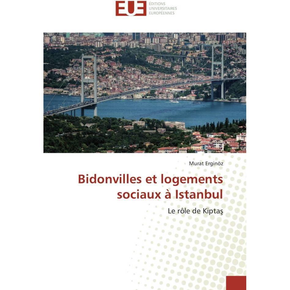 Bidonvilles et logements sociaux à Istanbul, Fachbücher von Murat Erginöz