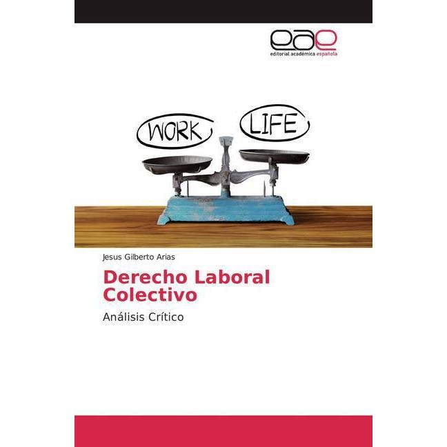 Derecho Laboral Colectivo, Fachbücher von Jesus Gilberto Arias