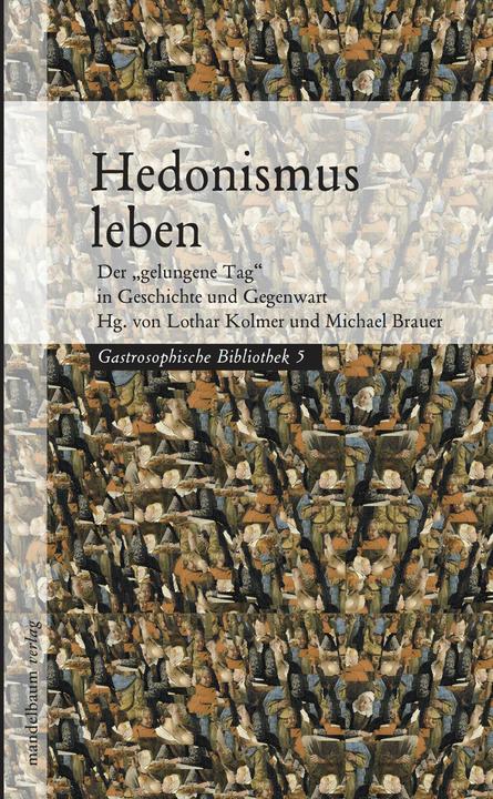 Produktbild Hedonismus leben (Deutsch, Lothar Kolmer, Michael Brauer, 2016)