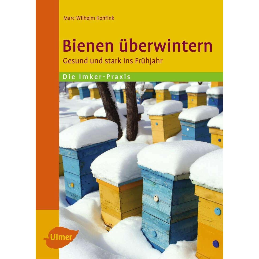 Bienen überwintern, Ratgeber von Marc-Wilhelm Kohfink