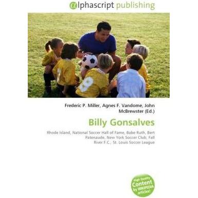 Billy Gonsalves, Ratgeber von Agnes F. Vandome, Frederic P. Miller, John McBrewster