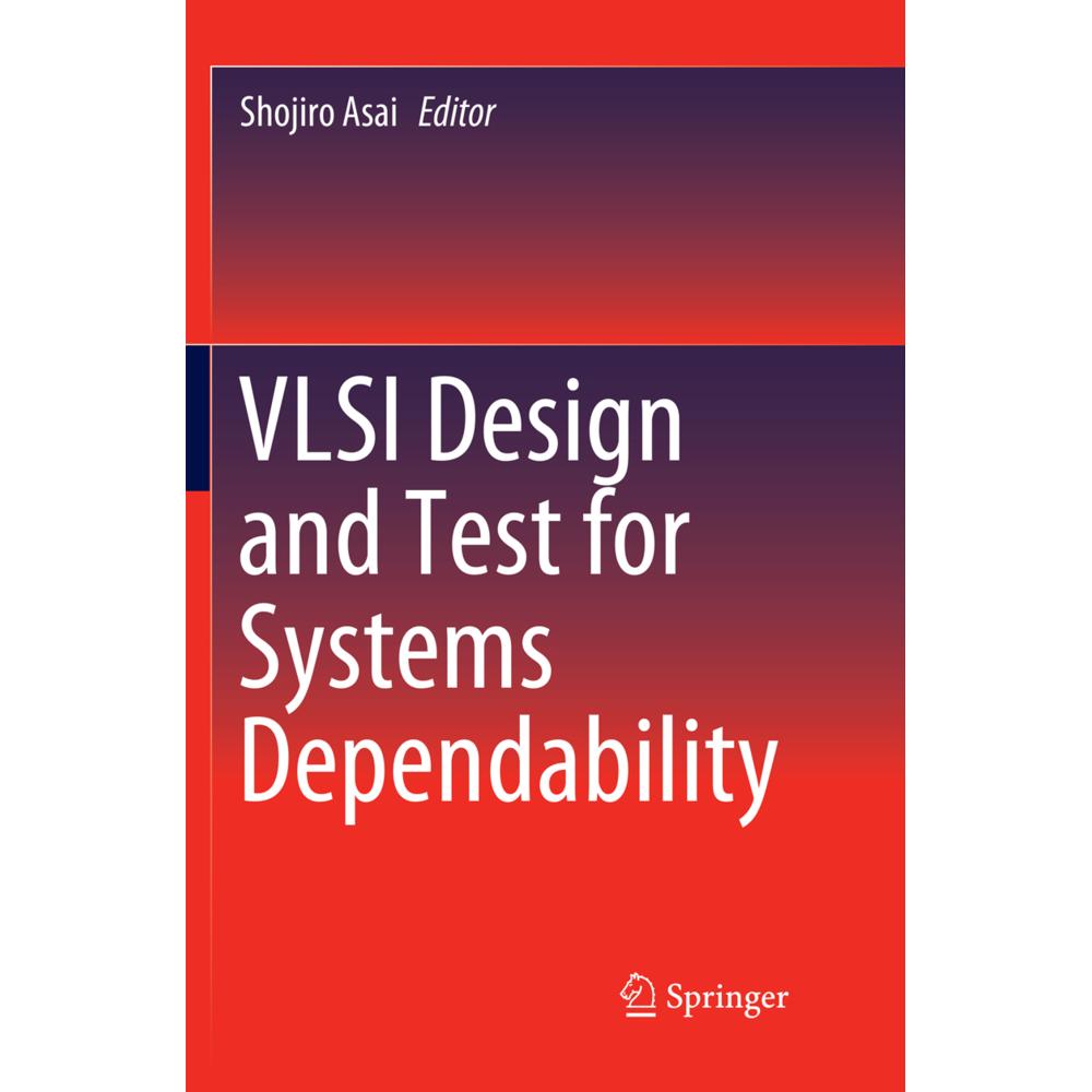 VLSI Design and Test for Systems Dependability, Fachbücher von Shojiro Asai