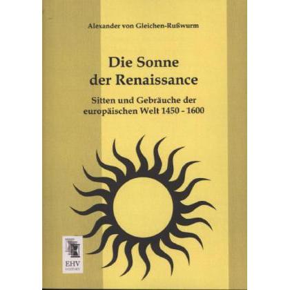 Die Sonne der Renaissance, Fachbücher von Alexander Von Gleichen-Russwurm