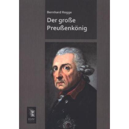Thumbnail - Der grosse Preussenkönig, Sachbücher von Bernhard Rogge