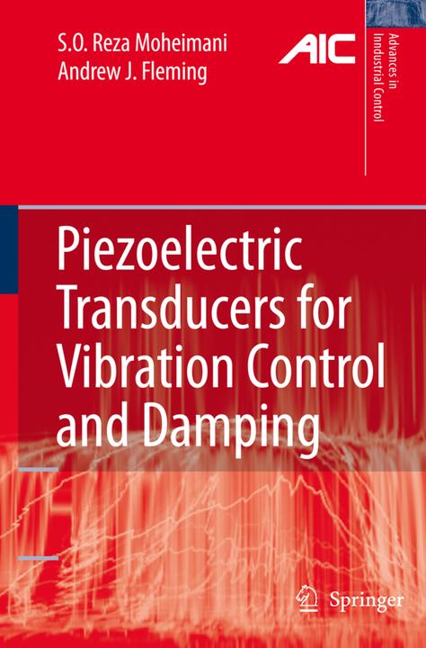Piezoelectric Transducers for Vibration Control and Damping (Andrew J. Fleming, S.O. Reza Moheimani, 2010)
