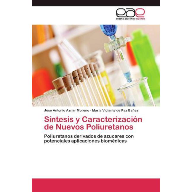Síntesis y Caracterización de Nuevos Poliuretanos, Fachbücher von Jose Antonio Aznar Moreno, Maria Violante de Paz Bañez