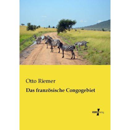 Das französische Congogebiet, Fachbücher von Otto Riemer