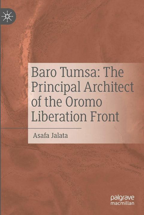 Jalata:Baro Tumsa: The Principal Archit