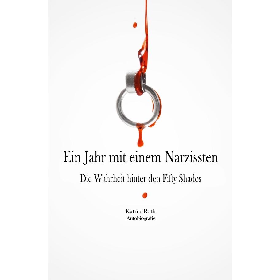 Ein Jahr mit einem Narzissten, Belletristik von Katrin Roth