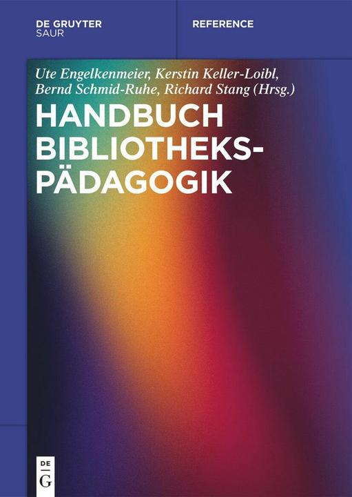 Produktbild Handbuch Bibliothekspädagogik (Deutsch, Richard Stang, Kerstin Keller-Loibl, Bernd Schmid-Ruhe, Ute Engelkenmeier, 2024)