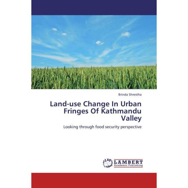 Land-use Change In Urban Fringes Of Kathmandu Valley, Fachbücher