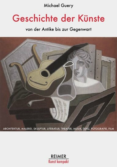 Produktbild Geschichte der Künste von der Antike bis zur Gegenwart (Deutsch, Michael Guery, 2014)
