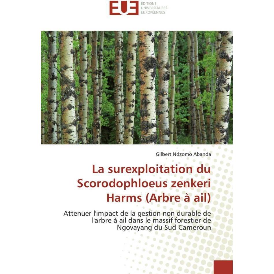 La surexploitation du Scorodophloeus zenkeri Harms (Arbre à ail), Fachbücher