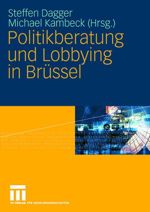 Produktbild Politikberatung und Lobbying in Brüssel (Deutsch, Michael Kambeck, Steffen Dagger, 2007)