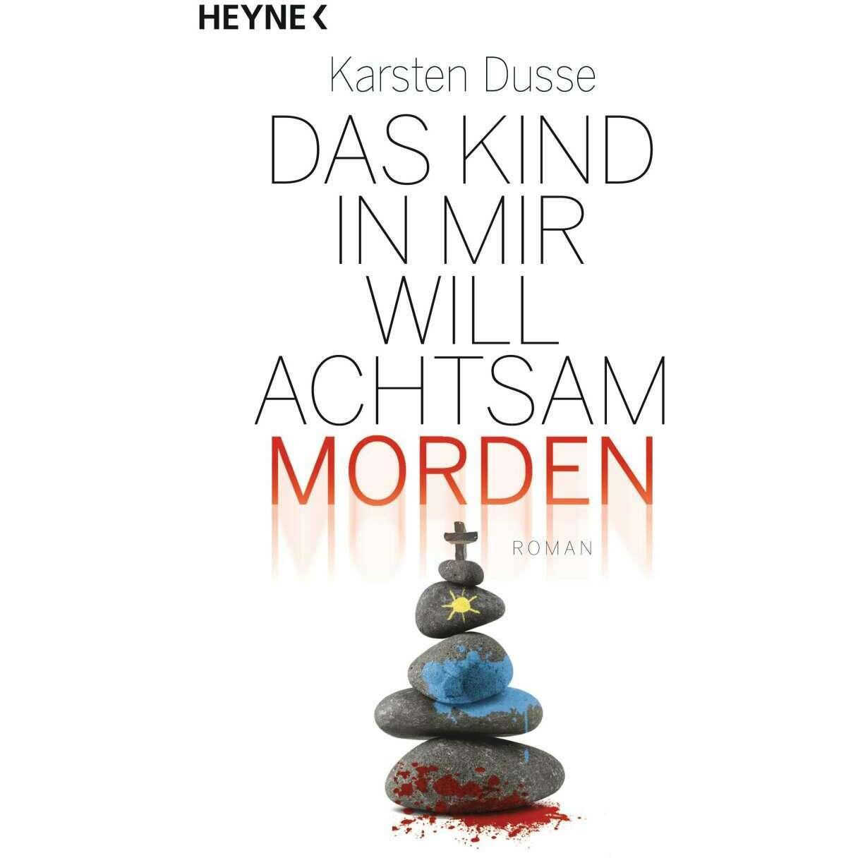 Das Kind in mir will achtsam morden, Belletristik von Karsten Dusse