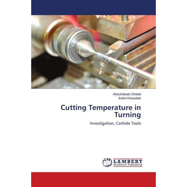 Cutting Temperature in Turning, Fachbücher von Abdulrakeeb Ghaleb, Sobhi Kheirallah