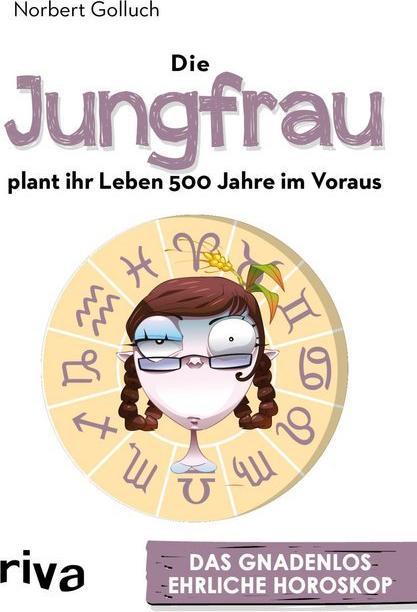 Produktbild Die Jungfrau plant ihr Leben 500 Jahre im Voraus (Deutsch, Norbert Golluch, 2018)