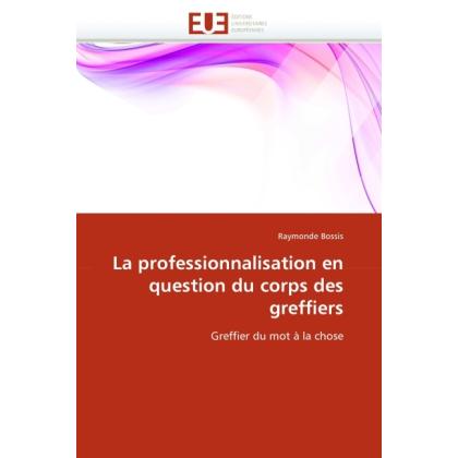 La professionnalisation en question du corps des greffiers, Fachbücher