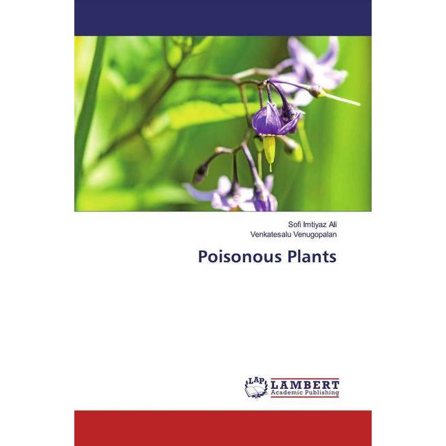 Poisonous Plants, Fachbücher von Sofi Imtiyaz Ali, Venkatesalu Venugopalan