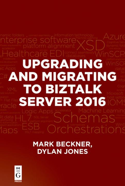 Produktbild Upgrading and Migrating to BizTalk Server 2016 (Englisch, Dylan Jones, Mark Beckner, 2018)