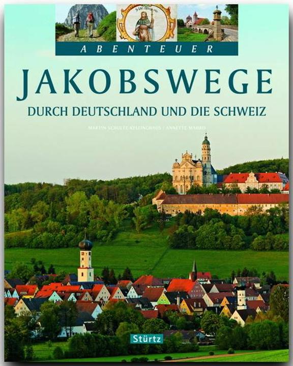 Produktbild Jakobswege durch Deutschland und die Schweiz (Deutsch, Annette Mahro, Martin Schulte-Kellinghaus, 2010)