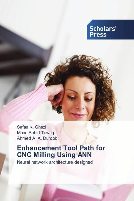 Produktbild Enhancement Tool Path for CNC Milling Using ANN (Deutsch, Ahmed A. A. Duroobi, Maan Aabid Tawfiq, Safaa K. Ghazi, 2018)