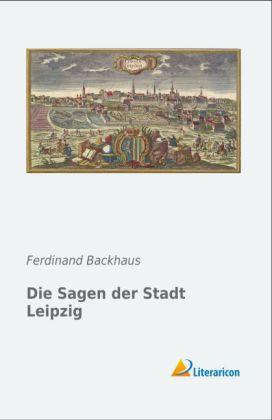 Produktbild Die Sagen der Stadt Leipzig (Deutsch, Ferdinand Backhaus, 2014)