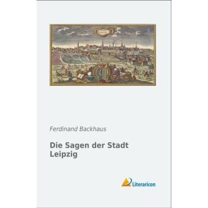 Literaricon Die Sagen der Stadt Leipzig (Ferdinand Backhaus, Deutsch), Sonstige Literatur