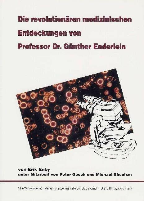 Actual product image Die revolutionären medizinischen Entdeckungen von Professor Dr. Günther Enderlein (German, Michael Sheehan, Cornelia Kehlbeck-Raupach, Erik Enby, Peter Gosch, 1998)