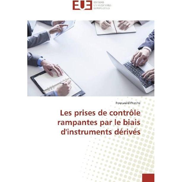 Les prises de contrôle rampantes par le biais d'instruments dérivés, Ratgeber von Foucauld Prache