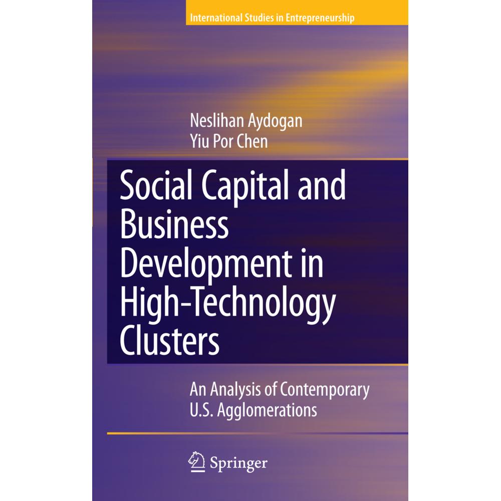 Social Capital and Business Development in High-Technology Clusters, Fachbücher von Neslihan Aydogan, Yiu Por Chen