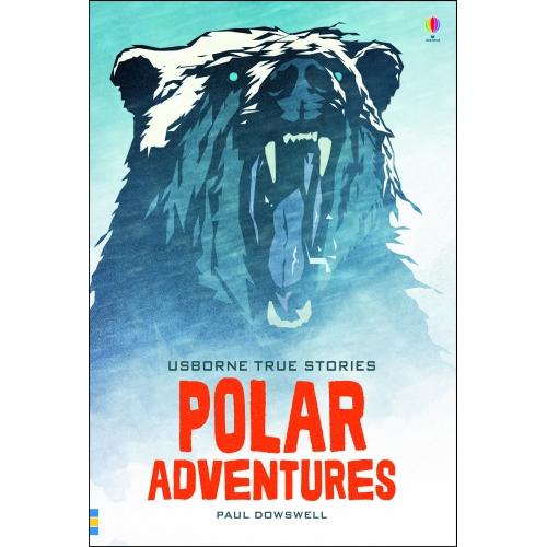 Thumbnail - True Stories of Polar Adventure, Kinderbücher von Paul Dowswell