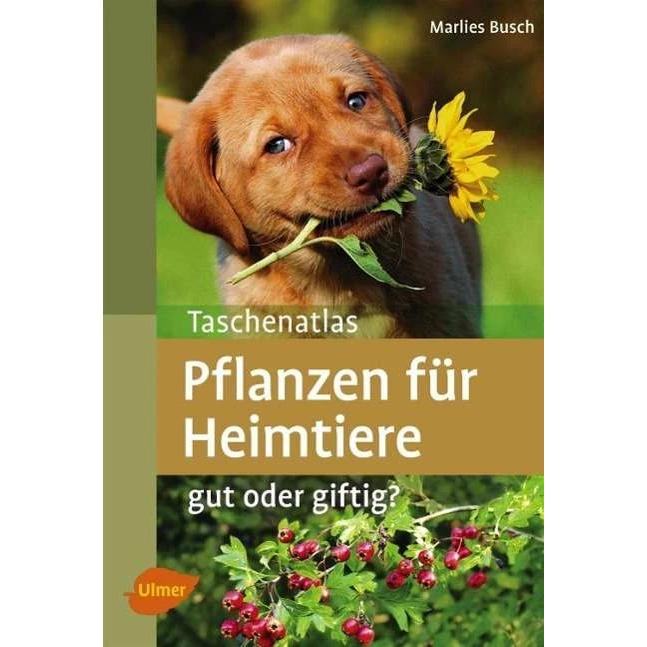 Taschenatlas Pflanzen für Heimtiere, Ratgeber von Marlies Busch