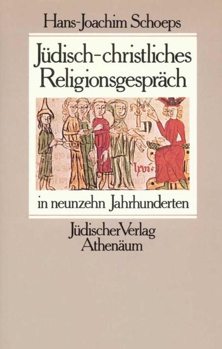 Produktbild Jüdisch-christliches Religionsgespräch in neunzehn Jahrhunderten (Deutsch, Hans-Joachim Schoeps, 1984)