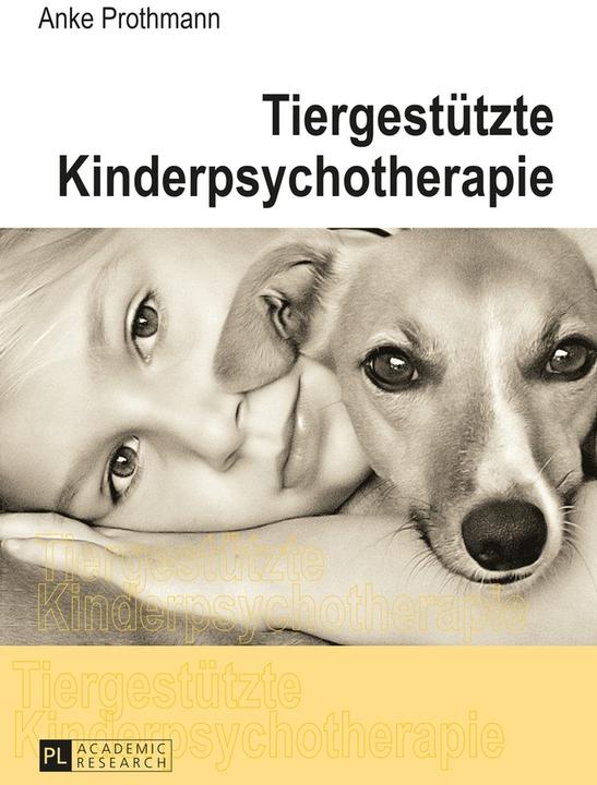 Produktbild Tiergestützte Kinderpsychotherapie (Deutsch, Anke Prothmann, 2014)
