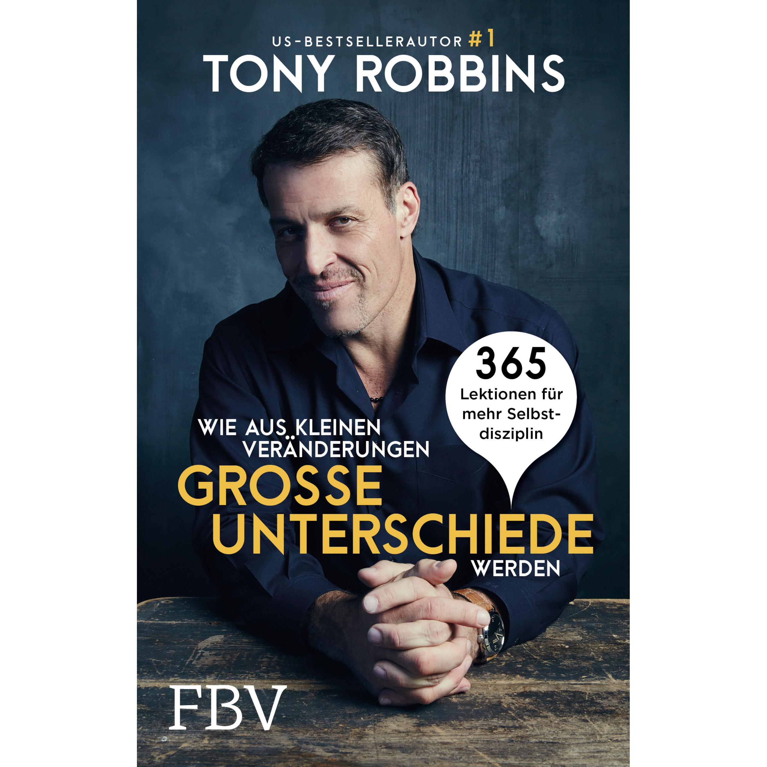 Wie aus kleinen Veränderungen grosse Unterschiede werden, Ratgeber von Tony Robbins