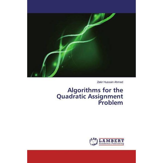 Algorithms for the Quadratic Assignment Problem, Fachbücher von Zakir Hussain Ahmed