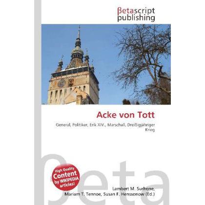Acke von Tott, Fachbücher von Lambert M. Surhone, Miriam T. Timpledon, Susan F. Marseken