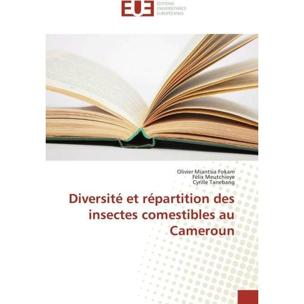Diversité et répartition des insectes comestibles au Cameroun, Fachbücher von Olivier Miantsia Fokam, Félix Meutchieye, ...
